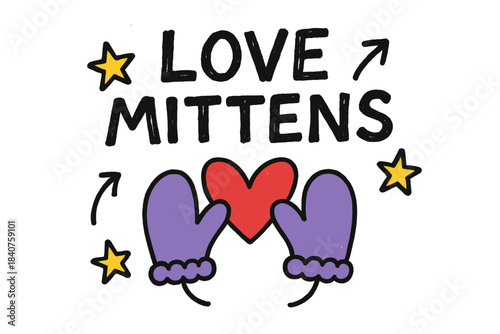 Love Mittens Doodle. Love Mittens ? Doodle / Sketch: hand-drawn letters with casual uneven lines; mitten