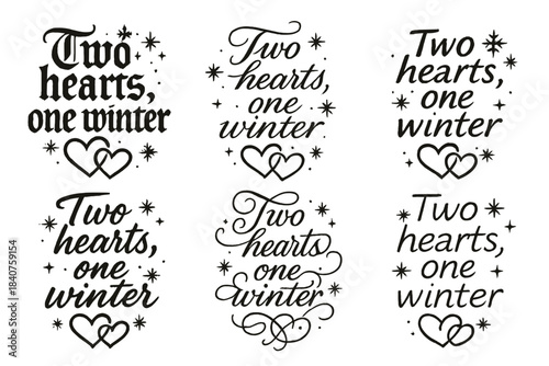 Winter Calligraphy Styles. Two hearts, one winter. Create a calligraphy lettering illustration of the phrase: