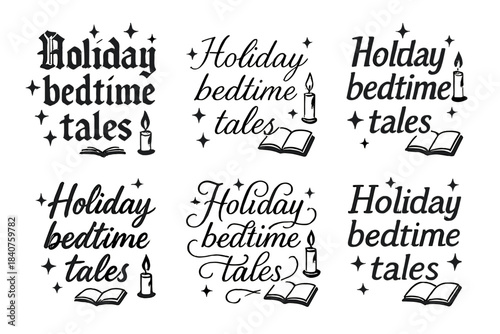 Holiday Calligraphy Styles. Holiday bedtime tales. Create a calligraphy lettering illustration of the phrase: