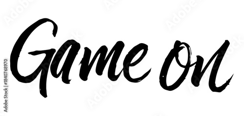 Game On bold black calligraphy motivational phrase design