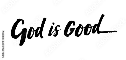 God Is Good black calligraphy Christian inspirational quote