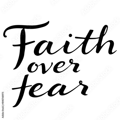 Faith Over Fear black calligraphy inspirational quote design