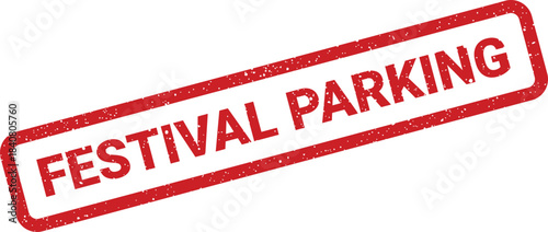 A distressed red rectangular rubber stamp indicating FESTIVAL PARKING for visitor guidance and information display