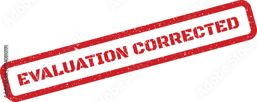 A textured red rubber stamp shows the words evaluation corrected, indicating an amendment or revision