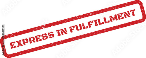 Distressed express in fulfillment message within a rectangular rubber stamp vector illustration with grunge texture