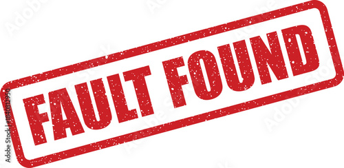 Distressed rectangular rubber stamp with FAULT FOUND text, indicating a detected error or issue
