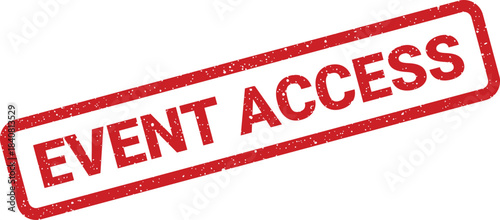 Distressed rectangular stamp authorizing entry or confirming permission to an event area