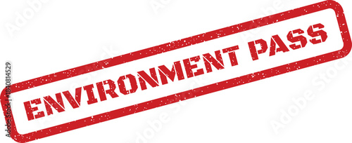 Distressed red rectangular stamp displaying the words Environment Pass indicating successful compliance