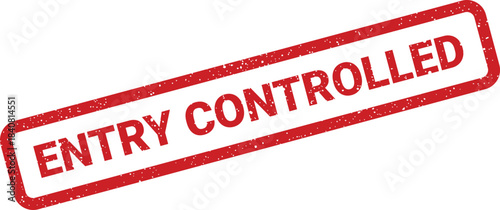 Distressed red rectangular stamp impression with the significant phrase entry controlled clearly visible