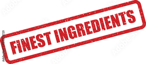 Distressed red rubber stamp displaying FINEST INGREDIENTS diagonally for premium product quality assurance