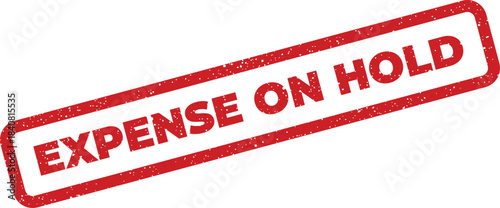 Distressed red rubber stamp marking a paused financial expense status for business record keeping and deferral