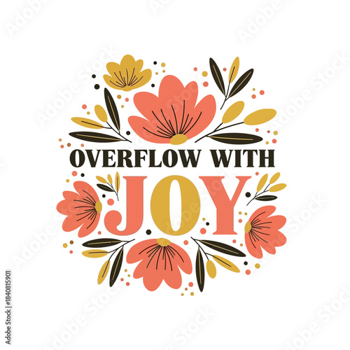 Overflow with Joy Floral Design.