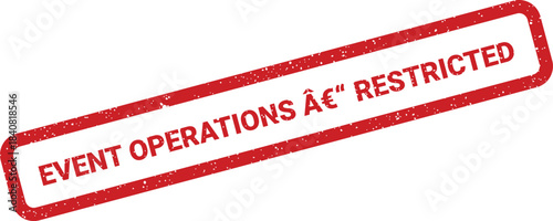 Gritty red stamp signifying event operations are limited or subject to specific restrictions for public access or use