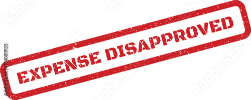 Grunge texture rubber stamp mark indicating expense disapproved status on formal business documents