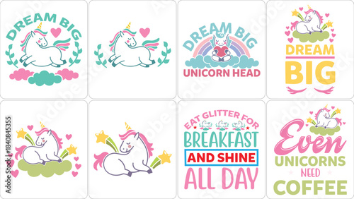 Cute Unicorn Collection: Dream Big, Glitter & Coffee Quotes. Magical Illustrations for Kids Apparel, Prints & Decor.