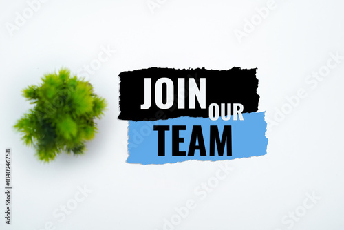 Join Our Team Message on Torn Paper. Recruitment and Hiring Concept