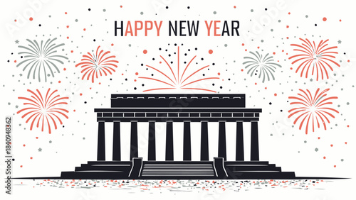 A decorative black silhouette of The Lincoln Memorial on white background with fireworks, confetti trails, and bold typography spelling “Happy New Year” above the structure, celebrating unity and rene