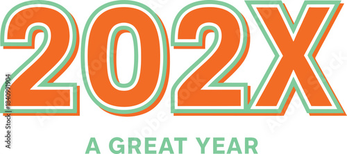 Retro 202X typography in bold orange with a green outline and optimistic slogan.
