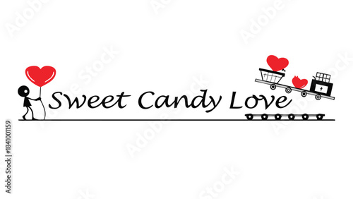 A playful and charming illustration featuring a stick figure holding a red heart balloon next to the text sweet candy love with a whimsical train carrying hearts