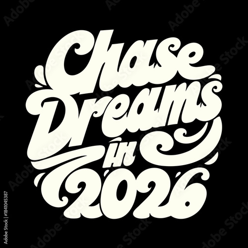 Creamy white text chase dreams in 2026 on black quote