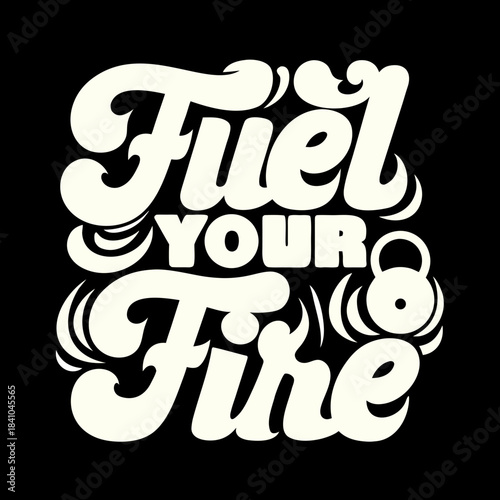 Creamy white typography fuel your fire with kettlebell 1