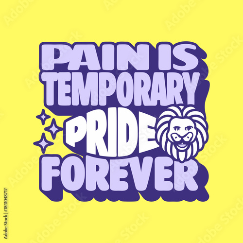 Lion graphic with motivational text pain is temporary pride is forever