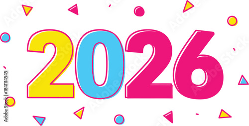 Brightly colored 2026 graphic design featuring bold numbers surrounded by playful geometric confetti shapes