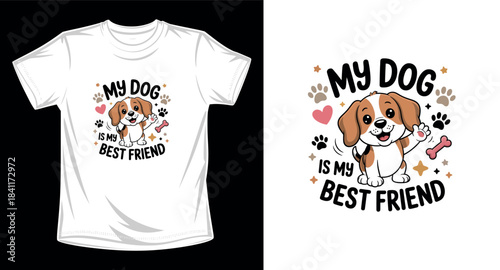 My dog is my best friend animal graphic vector art t-shirt design print template