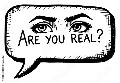 Speech bubble with female eyes and Are You Real text vector illustration in hand drawn sketch style symbolizing AI or deepfake questioning