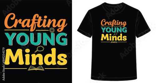 Colorful TShirt Design Featuring Crafting Young Minds with Creative Typography