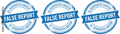 Set of three blue rubber stamp designs featuring "FALSE REPORT" text, identifying content that is AI-generated, re-generated, or considered misleading and inaccurate information.