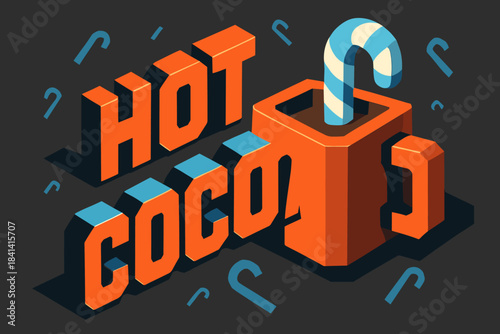 Cocoa and Candy Canes. Hot cocoa with candy canes. isometric 3D lettering, bold blocky cocoa cup and candy