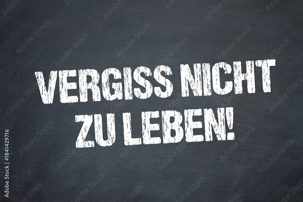 Naklejka premium Vergiss nicht zu leben!