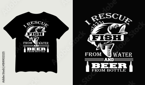 I rescue fish from water and beer from bottle t-shirt design for t-shirt quotes or poster svg printable cut file