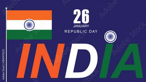 A graphic design celebrating India's Republic Day on January 26th, featuring the national flag and the word "INDIA" in tricolor.