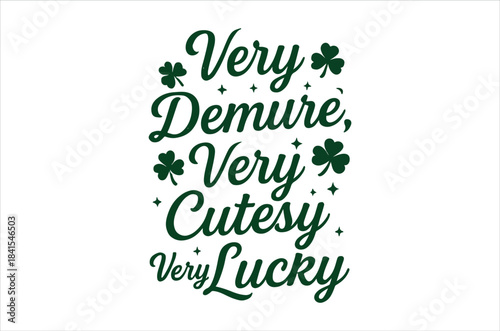 A decorative green calligraphy design featuring the phrase very demure very cutesy very lucky with floral accents