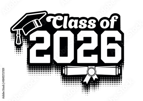Lettering Class of 2026 for greeting, invitation card. Text for graduation design, congratulation event, T-shirt, party, high school or college graduate. Vector on transparent background