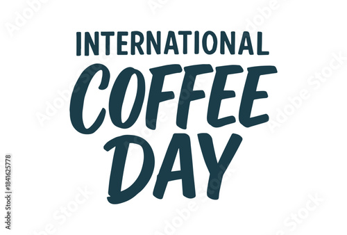A vector illustration of 'INTERNATIONAL COFFEE DAY' in bold, dark blue text on a clean white background, conveying a celebratory mood with a simple and modern flat lay composition.