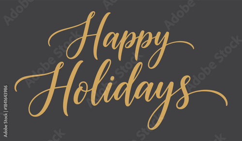 Elegant gold "Happy Holidays" script vector lettering on a black background, beautiful luxury calligraphy for Christmas, New Year, seasonal greeting card, banner, poster, and invitation design