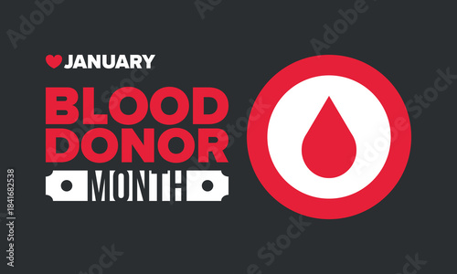 National Blood Donor Month. Awareness and prevention. Celebrate annual in January. Medical healthcare concept. Human support and protection. Poster, banner and background. Vector illustration