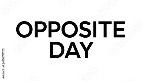 Celebrate Opposite Day with bold typography that sparks playful creativity and invites humorous campaigns, perfect for social media posts and quirky marketing initiatives