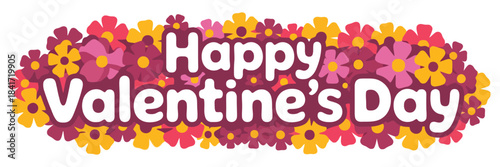 Happy valentine's day message surrounded by vibrant blooming flowers, perfect for greeting cards, social media posts, or romantic event invitations with floral design