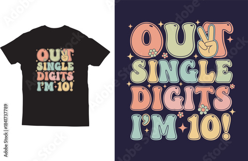 Kids Birthday T‑Shirt Design with Out of Single Digits I’m 10 Quote