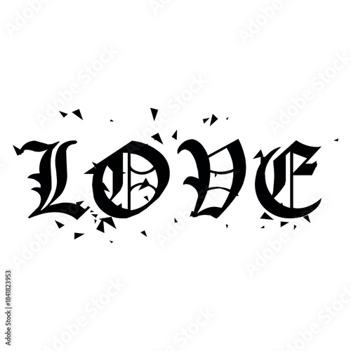 LOVE Gothic Typography Design Shattered Blackletter Font for Dark Romantic Aesthetic and Streetwear Art