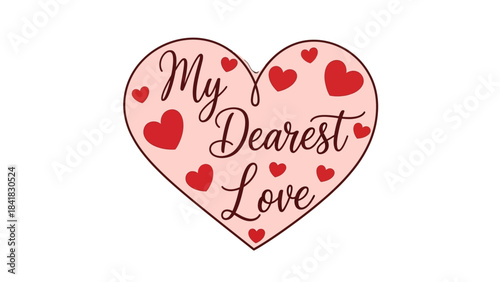 A pink heart with smaller red hearts and the text "My Dearest Love" in elegant script, symbolizing romance and affection.