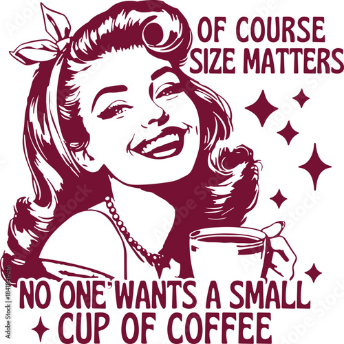 Of course size matters Retro Housewife Sarcastic svg, Humor Housewife Svg, Funny SVG