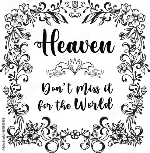 Heaven, Don't miss it for the world, Christian faith Vector Design. Beautiful Inspirational Christian Scripture Art.