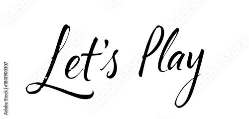 Let’s Play calligraphy in black minimalist style