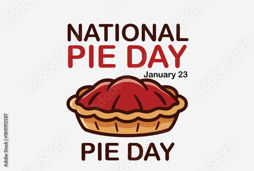 A cartoon illustration celebrating National Pie Day on January 23rd, featuring a delicious-looking red fruit pie.