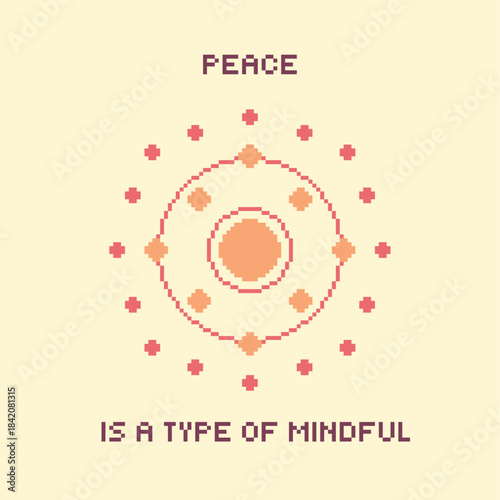 Abstract Circle Visualization of Peace with Message for a Type of Mindful, Yellow Tone, Pixel Art